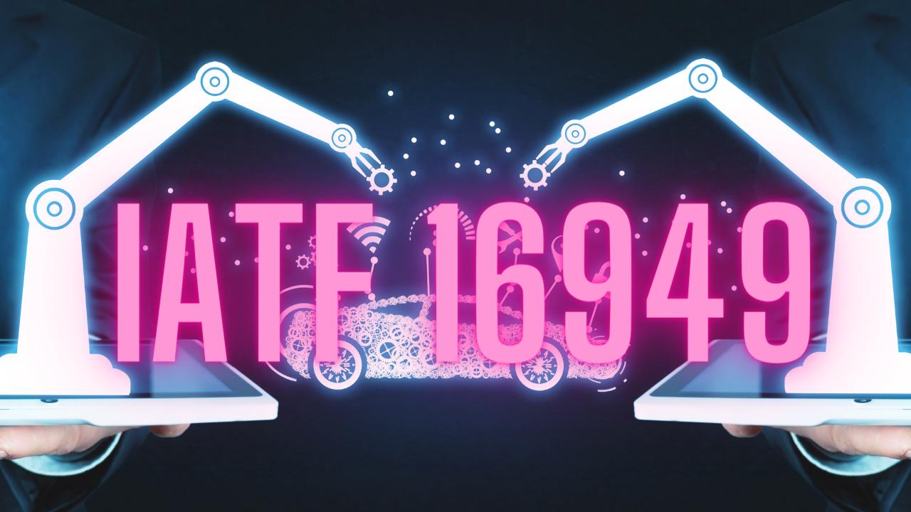 ISO 9001 ve IATF 16949:2016 Kalite Yönetim Sistemi